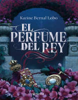 01. El perfume del rey - Karine Bernal Lobo-1.pdf